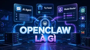 OpenClaw là gì - trợ lý AI mã nguồn mở cho người Việt