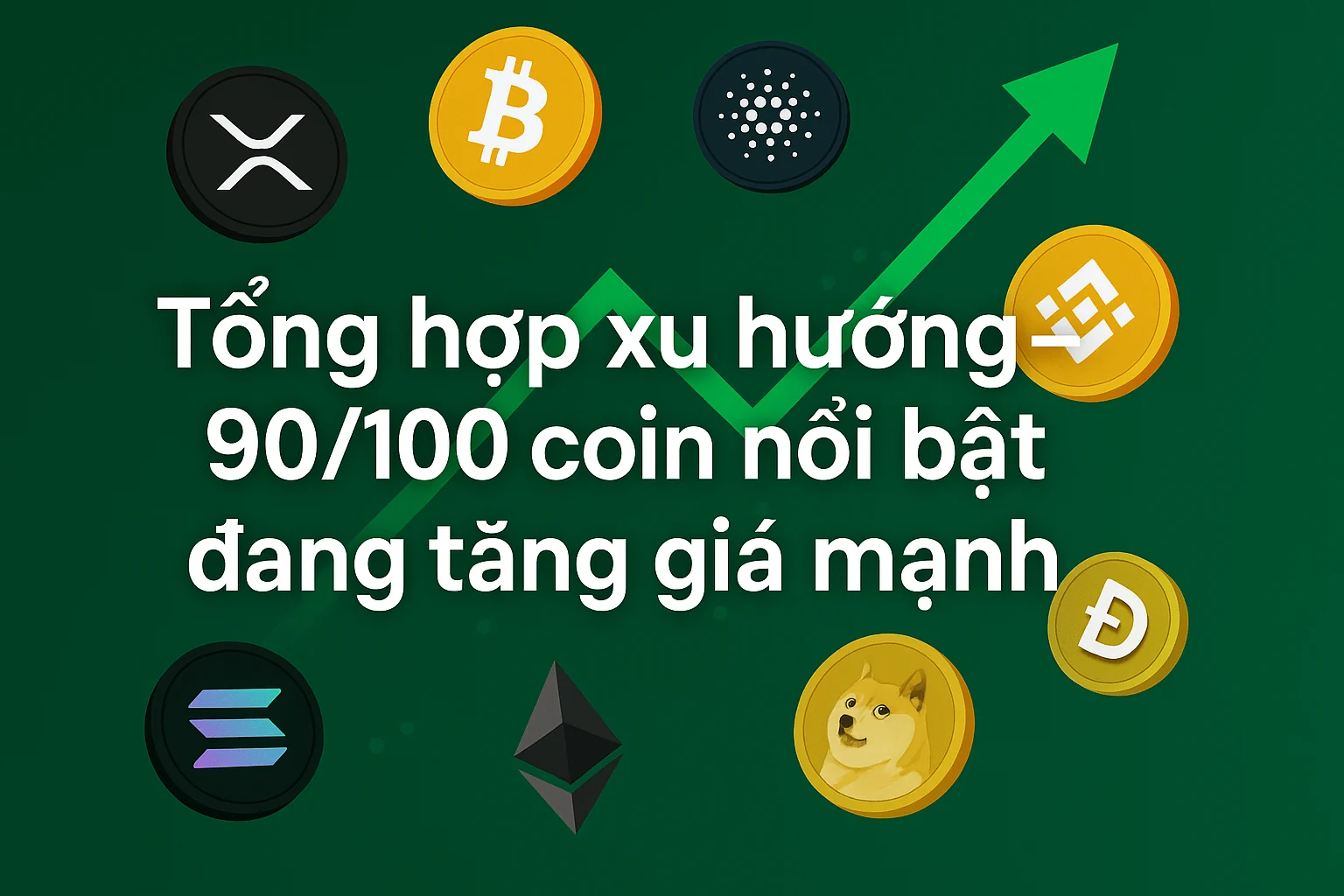 Tổng hợp xu hướng – 90/100 coin nổi bật đang tăng giá mạnh
