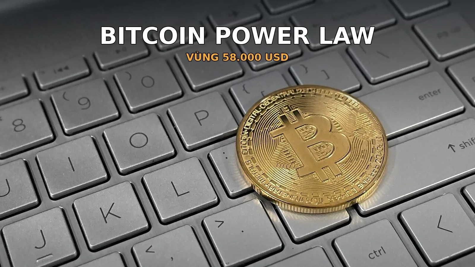 Bitcoin Power Law: Vùng 58.000 USD có phải đáy?