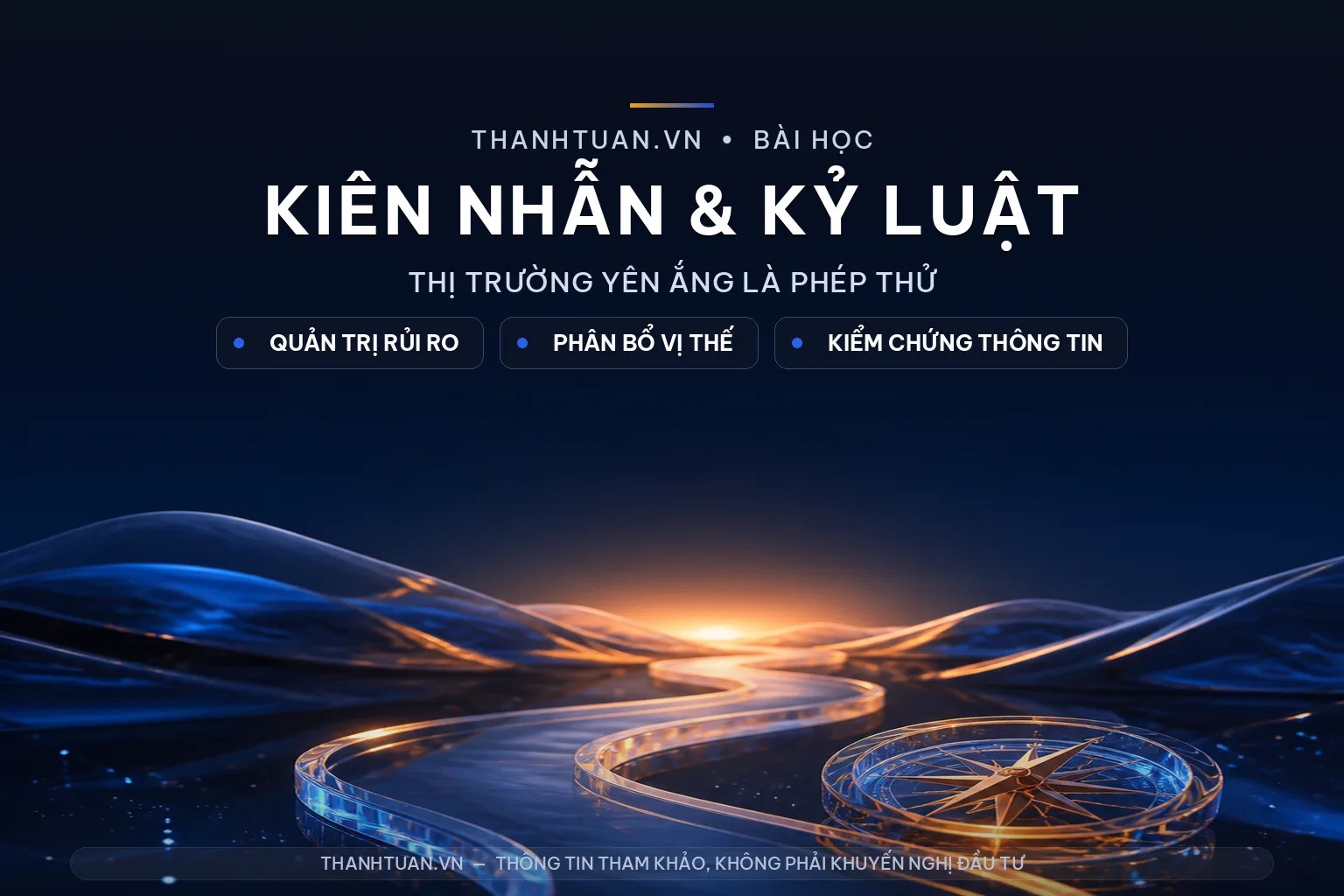 Kiên nhẫn và kỷ luật là bài học lớn trong giai đoạn thị trường trầm lắng