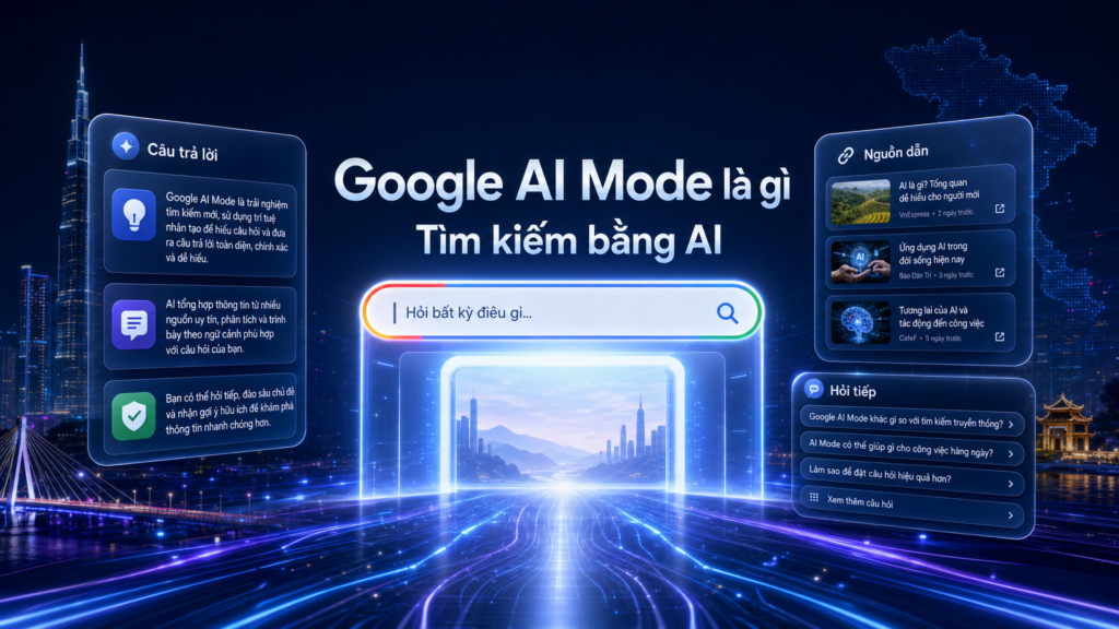 Google AI Mode là gì - Tìm kiếm bằng AI