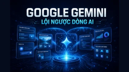 Google Gemini lội ngược dòng AI nhờ hệ sinh thái Tìm Kiếm, Android, Chrome và Workspace.
