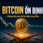 Bitcoin ổn định sau nhịp giảm, không nên xem ngay là tín hiệu mua bán