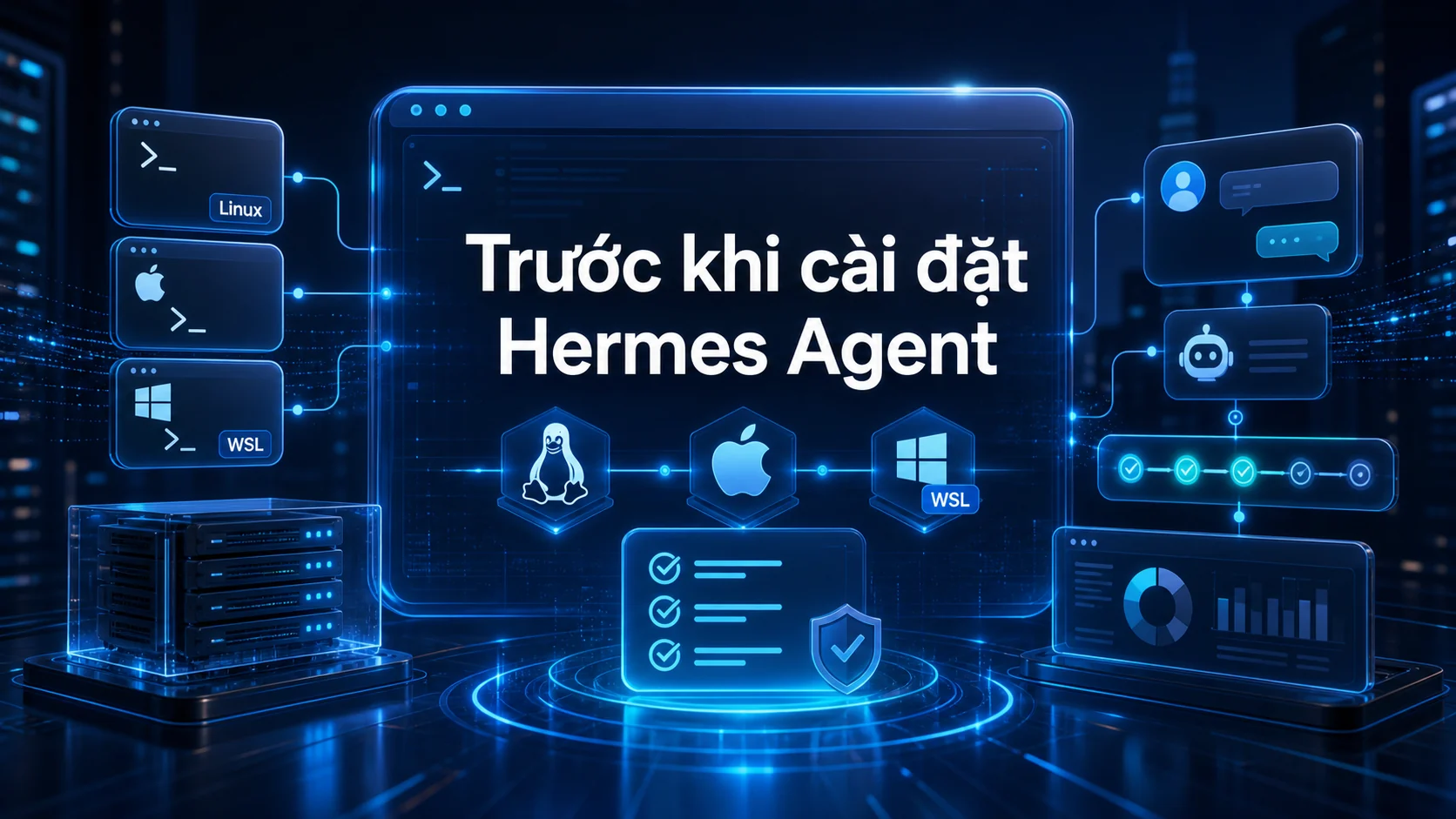 Trước khi cài đặt Hermes Agent trong bài Cách cài đặt Hermes Agent trên Linux, macOS và WSL