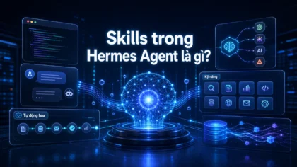 Skills trong Hermes Agent là gì? trong bài Memory và Skills trong Hermes Agent: vì sao càng dùng càng thông minh?