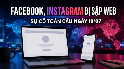 Facebook và Instagram bị sập phiên bản web ngày 19/07
