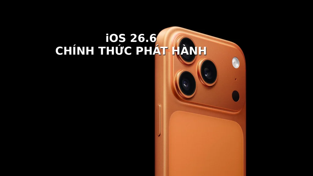 iOS 26.6 chính thức phát hành với hình ảnh iPhone 17 Pro